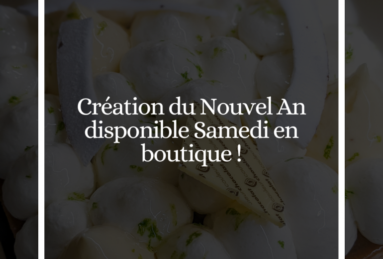 Notre création du Nouvel An est disponible en boutique samedi ! Biscuitier Chocolatier Pâtissier