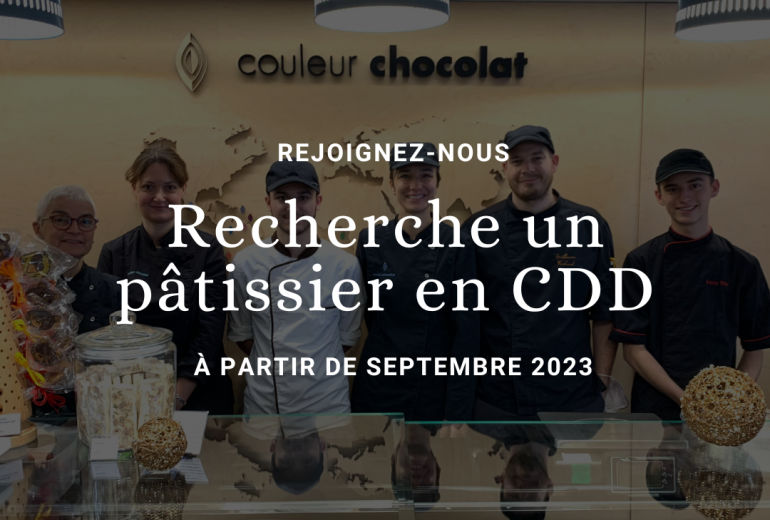 Couleur Chocolat recrute ! Biscuitier Chocolatier Pâtissier